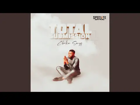 Ebuka Total Submission Mp3 Download Lyrics