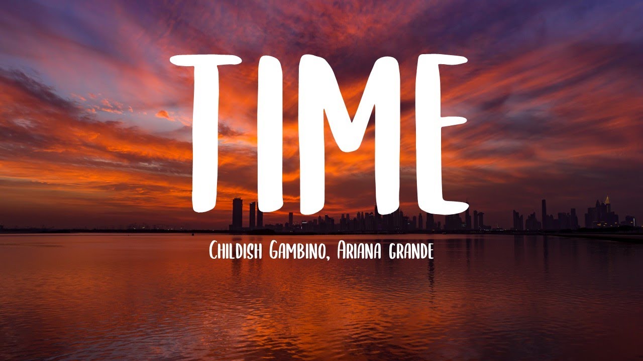 Childish Gambino – Time Ft. Ariana Grande 1