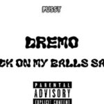 Dremo – SUCK ON MY BALLS SARK 1