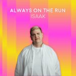 ISAAK – Always On The Run 1