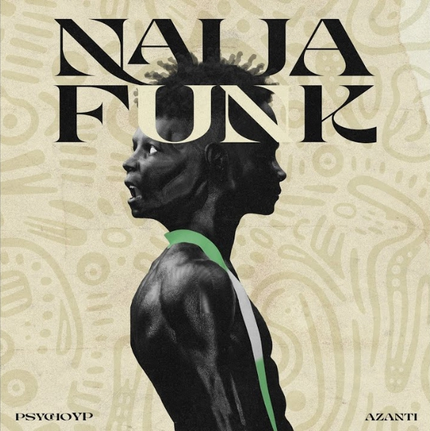 PsychoYP Naija Funk Ft. Azanti 1