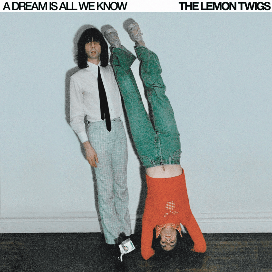 The Lemon Twigs A Dream Is All We Know Album