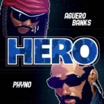 Aguero Banks Hero ft Phyno 1