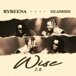 Rybeena Wise 2 0 ft Olamide