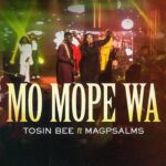 Tosin Bee Mo Mope Wa ft. Magpsalms 1 1