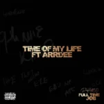 Phyno Time Of My Life ft ArrDee